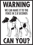 Smooth Fox Terrier! Make It To Fence or Door Signs (9" x 12")-3