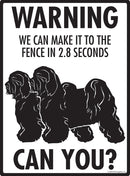 Tibetan Terrier! Make It To Fence or Door Signs (9" x 12")-3