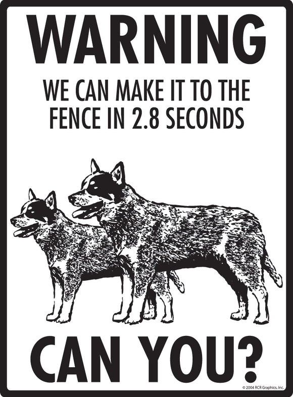 Blue Heeler! Make It To Fence or Door Signs (9" x 12")