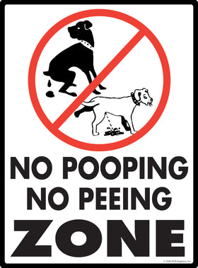 No Dog Pooping and Peeing Zone Exterior Aluminum Dog Pooping Sign