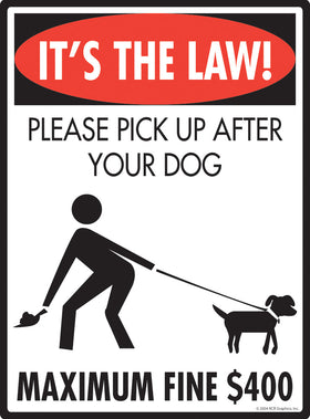 It's the Law! Please Pick Up After Your Pet Exterior Dog Pooping Aluminum Sign