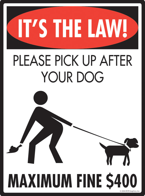 It's the Law! Please Pick Up After Your Pet Exterior Dog Pooping Aluminum Sign