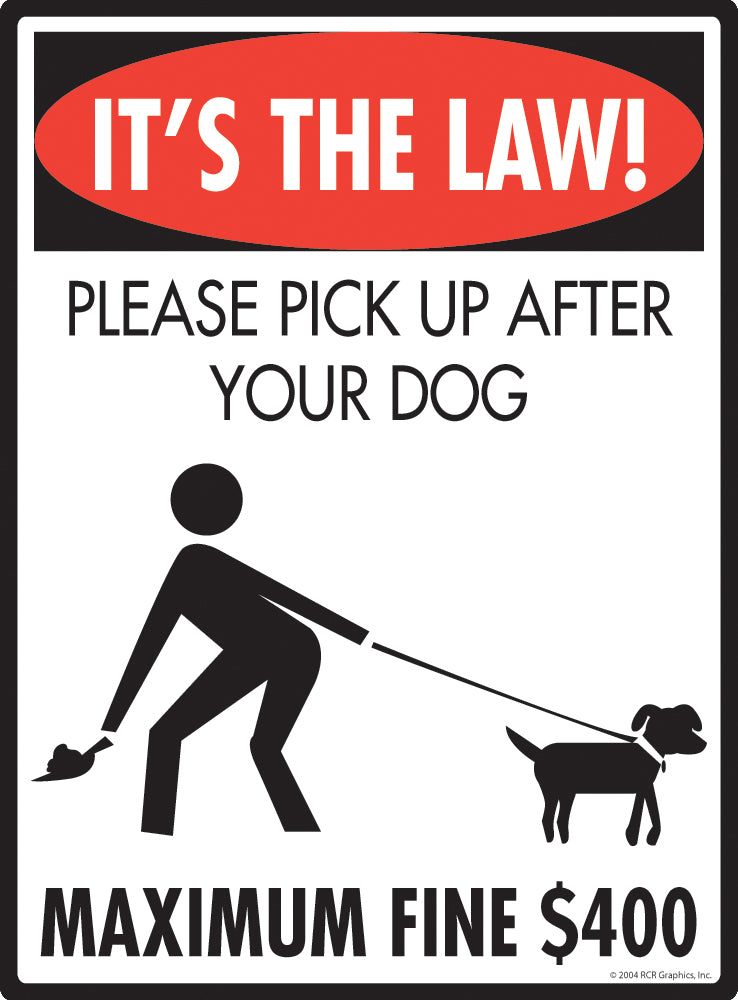 It's the Law! Please Pick Up After Your Pet Exterior Dog Pooping Aluminum Sign