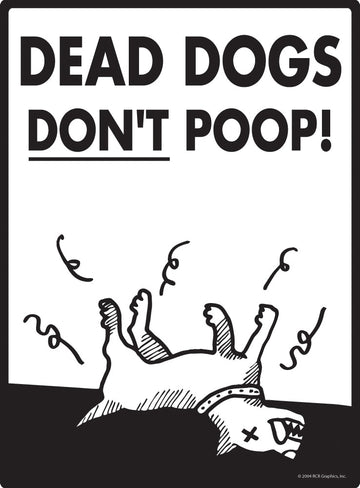 Dead Dogs Do Not Poop Dog Poop Exterior Dog Pooping Aluminum Sign