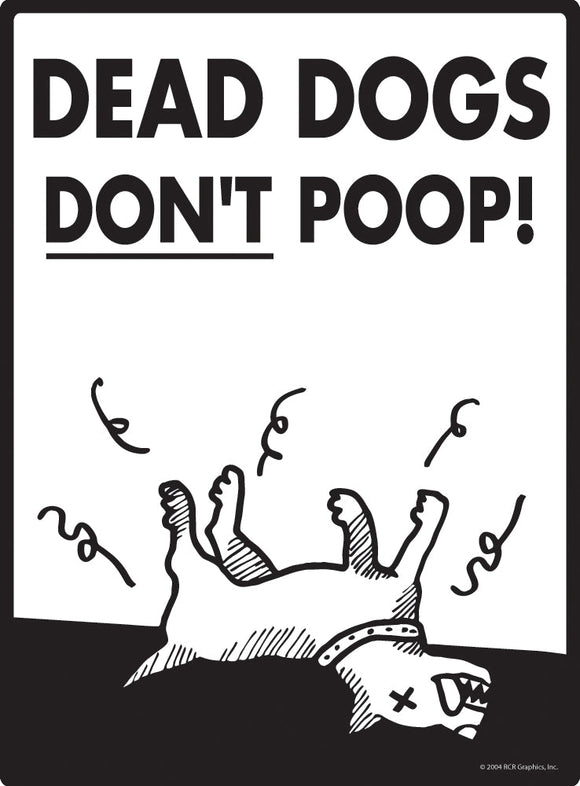 Dead Dogs Do Not Poop Dog Poop Exterior Dog Pooping Aluminum Sign