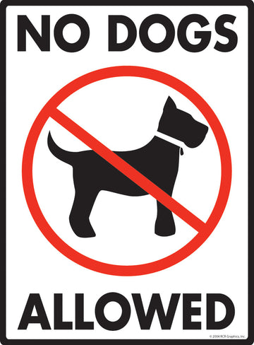 No Dogs Allowed Exterior Aluminum Sign