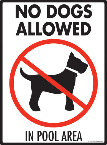 No Dogs Allowed in Pool Area Exterior Aluminum Sign