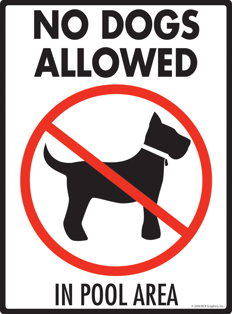 No Dogs Allowed in Pool Area Exterior Aluminum Sign