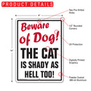 Beware Of Dog! The Cat Is Shady As Hell Too Sign (9" x 12")-2