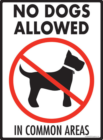 No Dogs Allowed in Common Areas Exterior Aluminum Sign