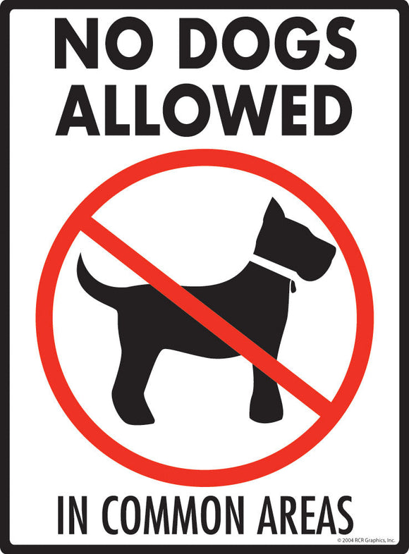 No Dogs Allowed in Common Areas Exterior Aluminum Sign
