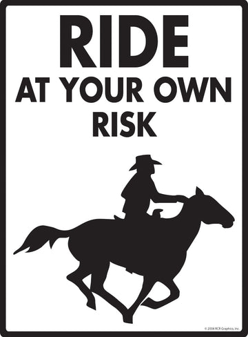 Ride at Your Own Risk Sign