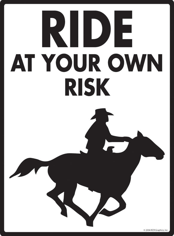 Ride at Your Own Risk Sign