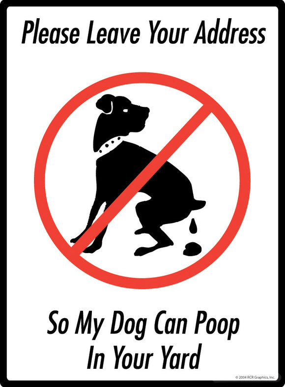 Please Leave Your Address Exterior Dog Pooping Aluminum Sign
