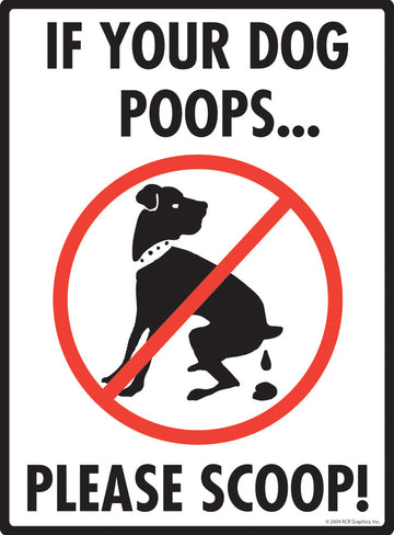 If Your Dog Poops, Please Scoop Exterior Dog Pooping Aluminum Sign