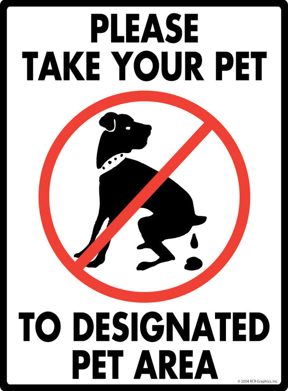 Please Take Your Pet to Designated Pet Area Exterior Aluminum Dog Pooping Sign