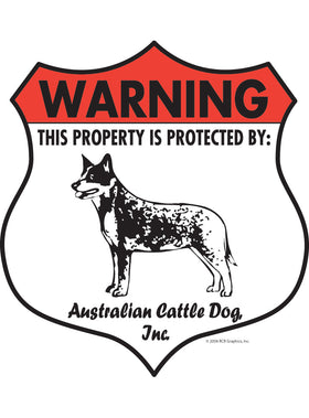 Australian Cattle Dog! Property Patrolled Badge Sign or Sticker