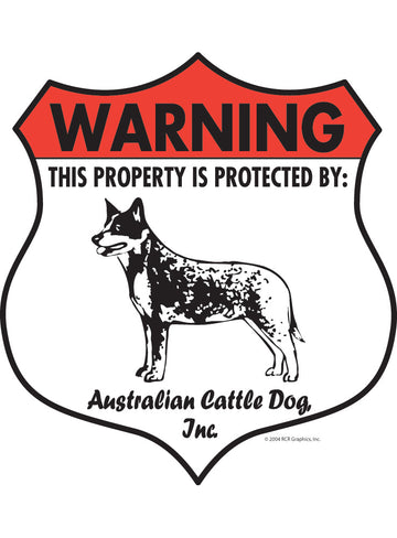 Australian Cattle Dog! Property is Protected Badge Aluminum Sign or Vinyl Sticker - Weatherproof, Yard