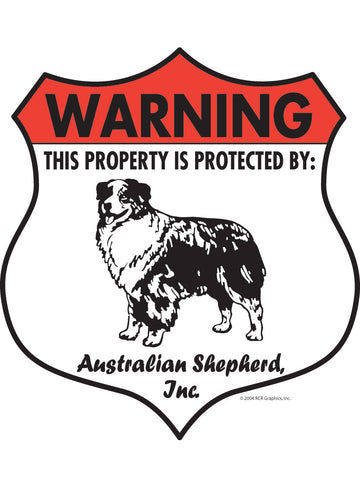 Australian Shepherd! Property is Protected Badge Aluminum Sign or Vinyl Sticker - Weatherproof, Yard