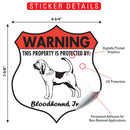 Bloodhound! Property is Protected Badge Sign or Sticker-2