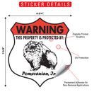 Pomeranian! Property is Protected Badge Sign or Sticker-2