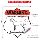 Dogo Argentino! Property is Protected Badge Sign or Sticker-2